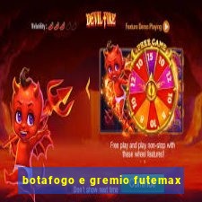 botafogo e gremio futemax